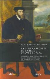 La guerra secreta de Carlos V contra el Papa. La cuestión de Parma y Piacenza en la correspondencia del cardenal Granvela