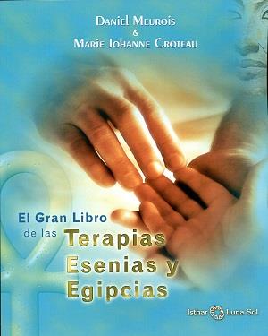 El gran libro de las terapias esenias y Egipcias