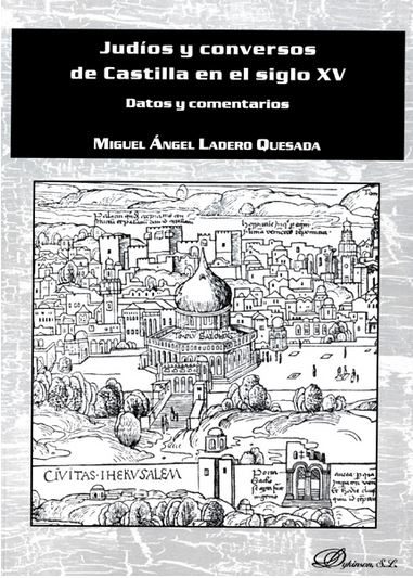 Judíos y conversos de Castilla en el siglo XV. Datos y comentarios