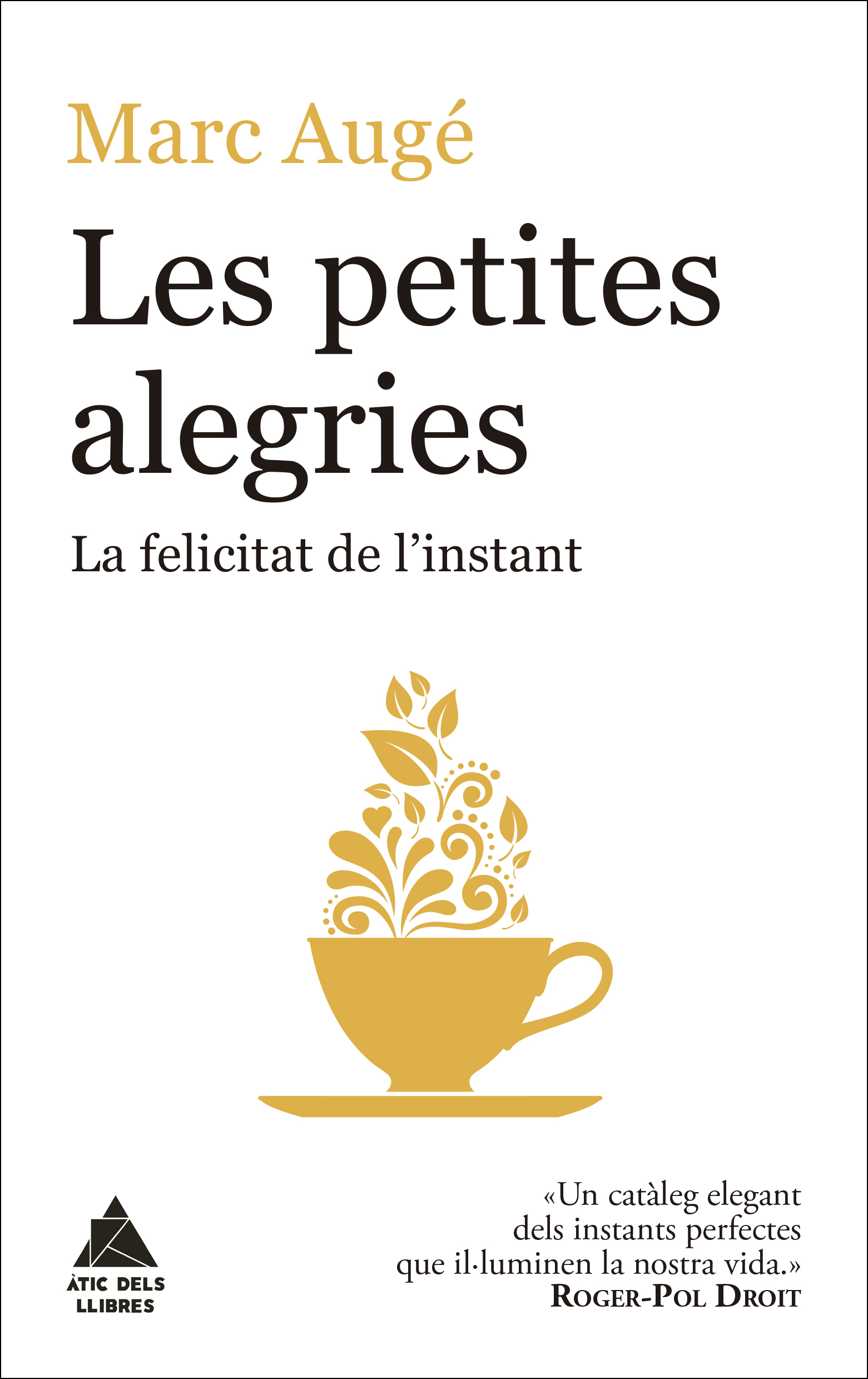 Les petites alegries. La felicitat de l'instant