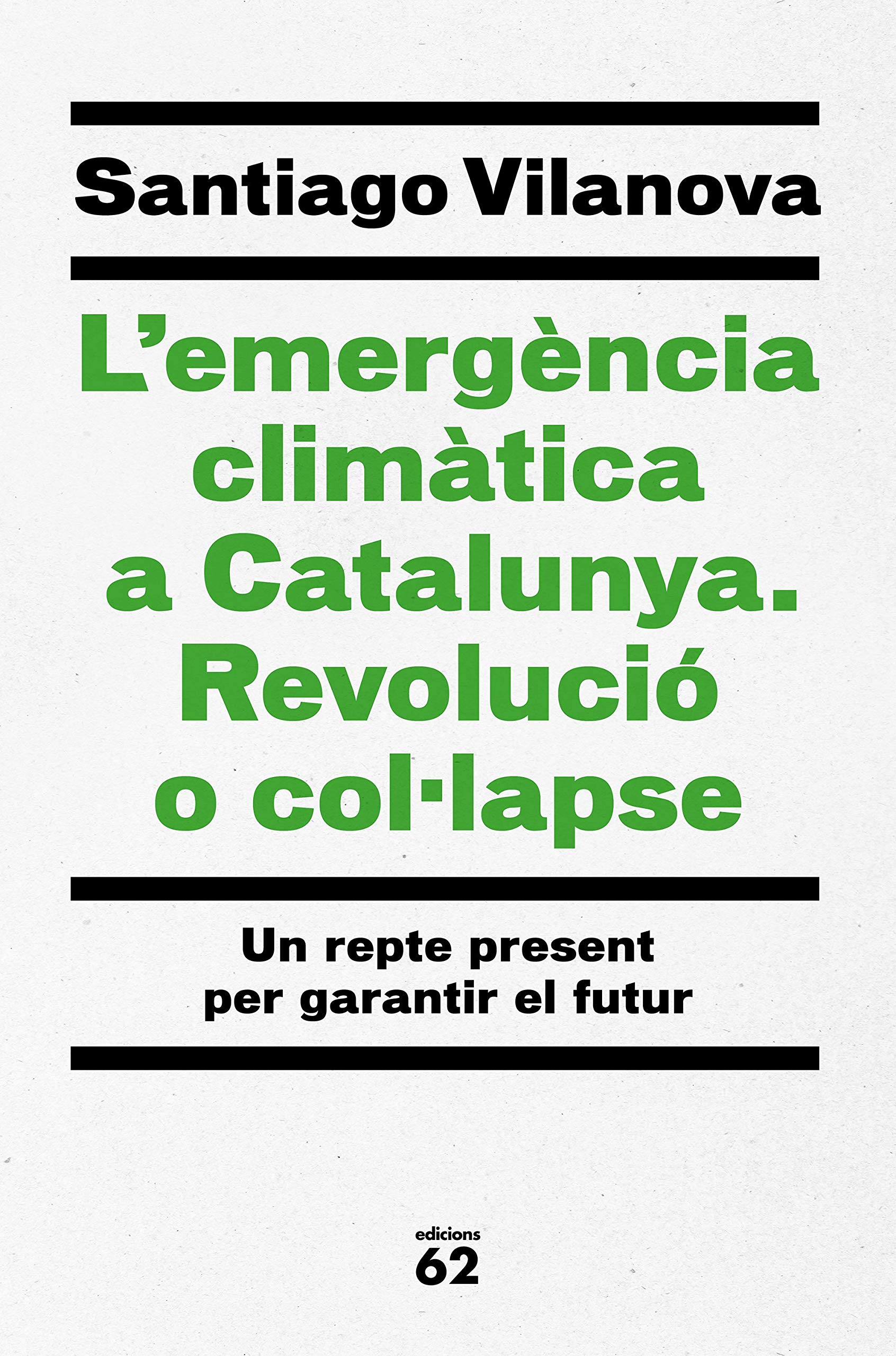 L'emergència climàtica a Catalunya. Revolució o col·lapse. Un repte present per garantir el futur