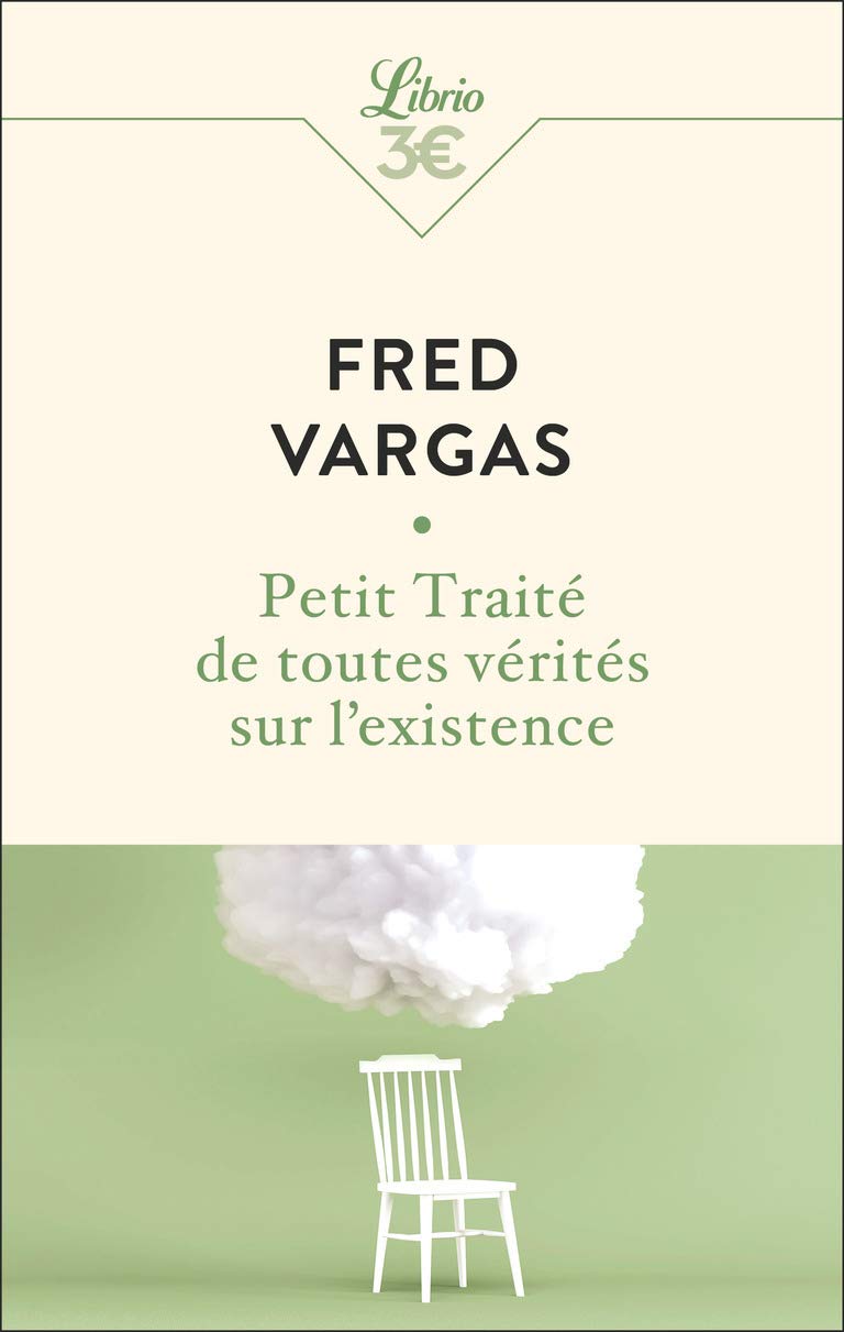 Petit traité de toutes vérités sur l'existence