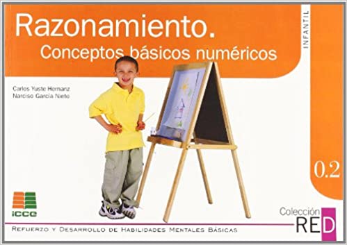 RED 0.2 Renovado. Razonamiento. Conceptos básicos numéricos.Nivel: Infantil (4 a 6 años)