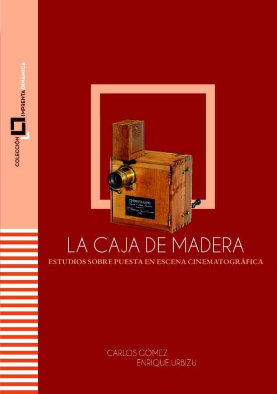 La caja de madera. Estudios sobre puesta en escena cinematográfica