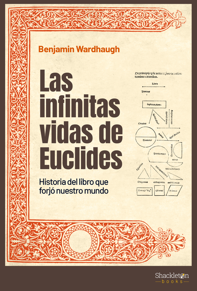 Las infinitas vidas de Euclides: historia del libro que forjó nuestro mundo