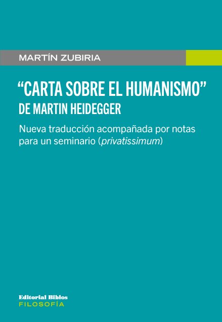 Carta sobre el Humanismo de Martin Heidegger (Nueva traducción acompañada por notas para un seminario)