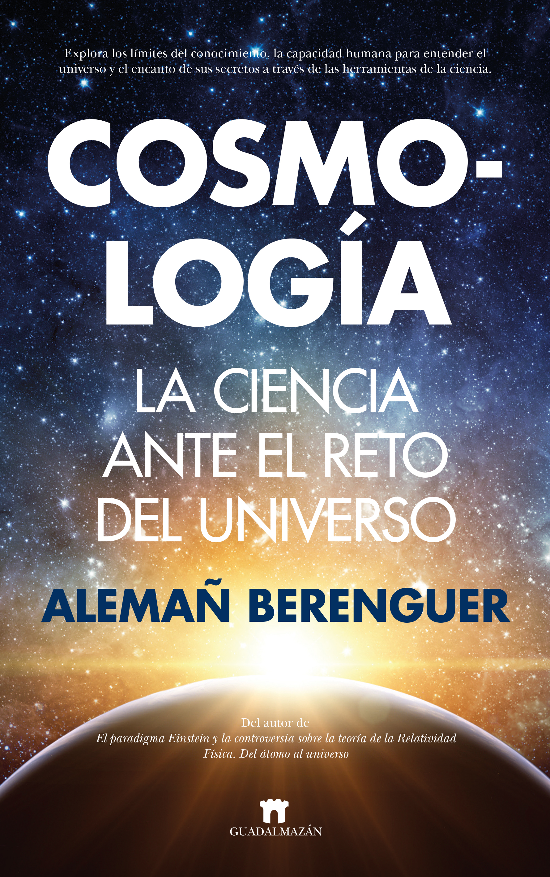 Cosmología. La Ciencia ante el reto del Universo