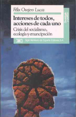 Intereses de todos, acciones de cada uno crisis del socialismo...