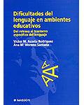 Dificultades del lenguaje en ambientes educativos. Del retraso al trastorno específico del lenguaje.