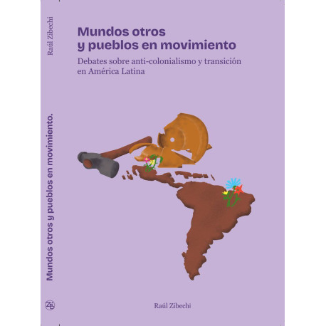 Mundos otros y pueblos en movimiento. Debates sobre anti-colonialismo y transición en américa latina