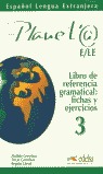 Planeta Ele 3. Libro de referencia gramatical: fichas y ejercicios