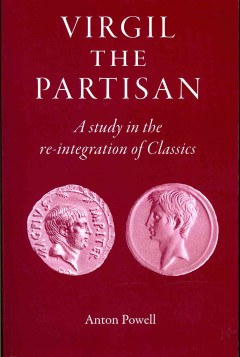 Virgil the partisan: a study in the re-integration of classics