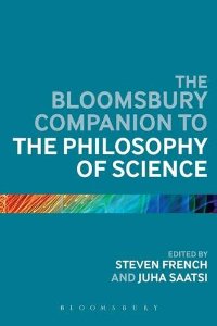 The Bloomsbury companion to philosophy of science