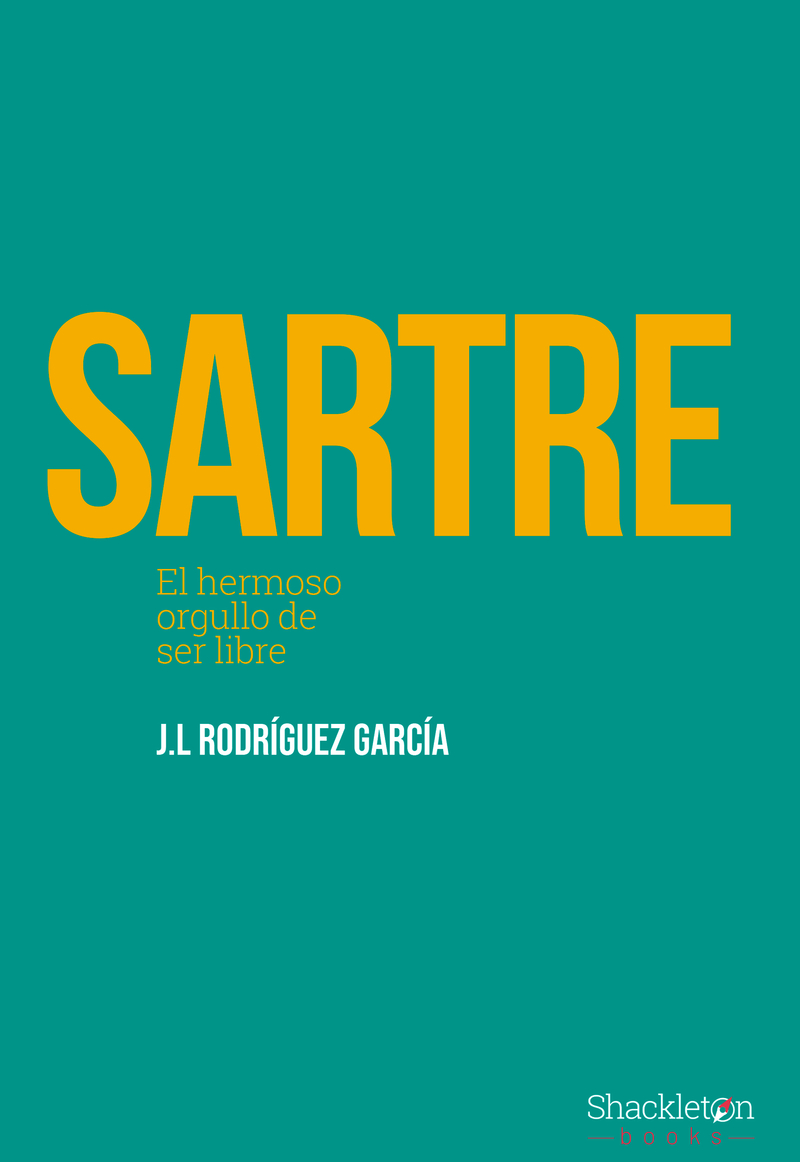 Sartre: el hermoso orgullo de ser libre