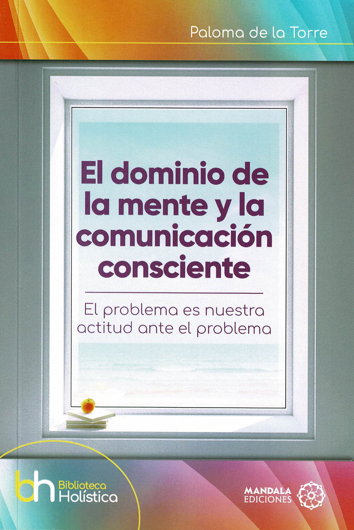 El dominio de la mente y la comunicación consciente