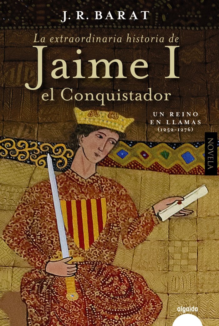 LA EXTRAORDINARIA HISTORIA DEL REY  JAIME I EL CONQUISTADOR