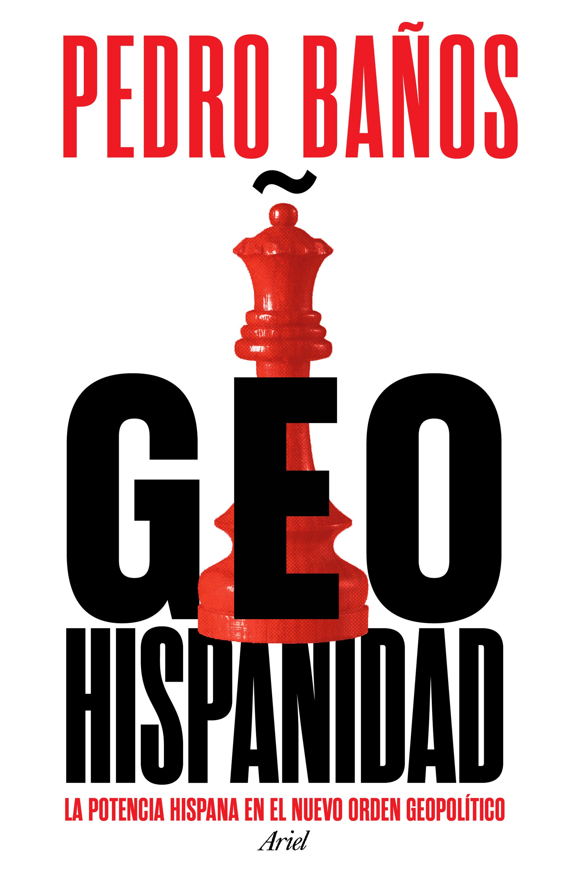 Geohispanidad. La potencia hispana en el nuevo orden geopolítico