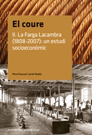 El coure. Vol. II: La Farga Lacambra (1808-2007): un estudi socioeconòmic