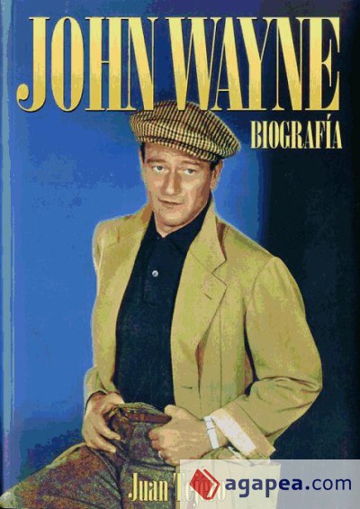 John Wayne. Biografía