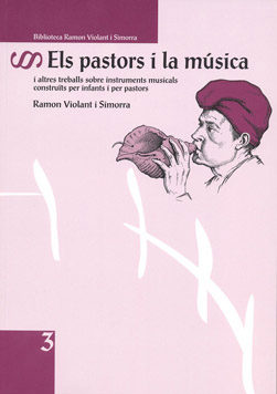 Els pastors i la música i altres treballs sobre instruments musicals construïts per infants i pastors.