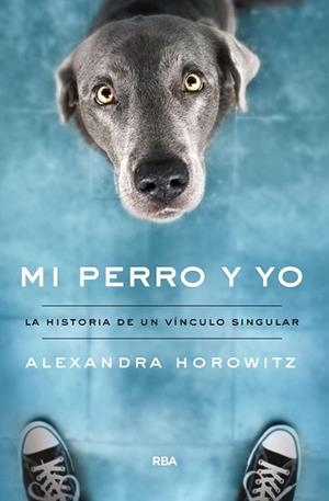 Mi perro y yo. La historia de un vínculo singular