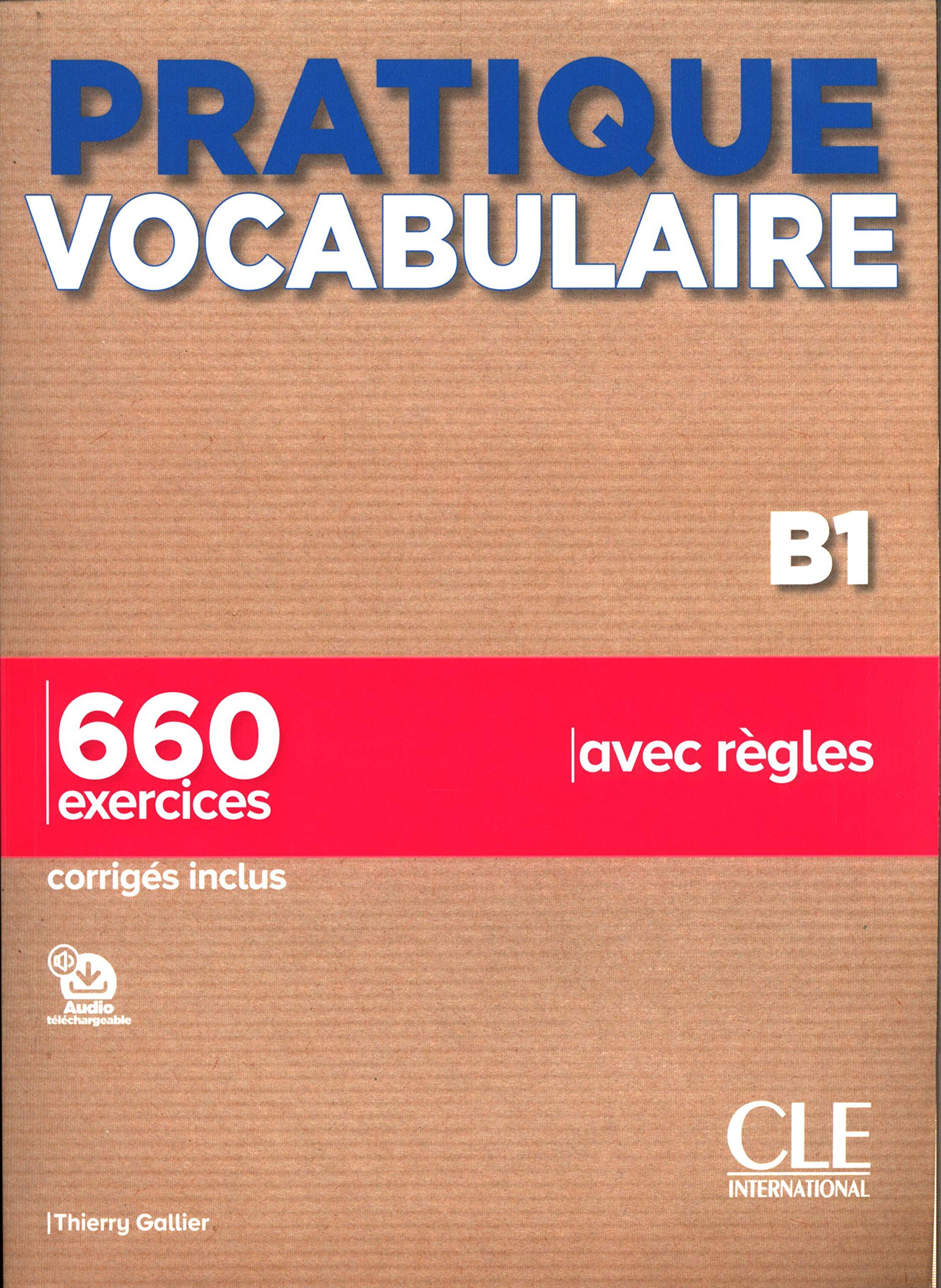 Pratique Vocabulaire Niveau B1 - Livre + Corriges