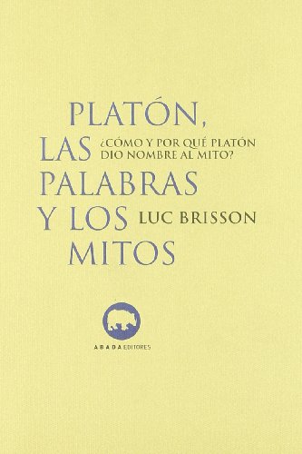 Platón, las palabras y los mitos: ¿Cómo y por qué Platón dio nombre al mito?