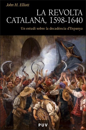 La revolta catalana, 1598-1640. Un estudi sobre la decadència d'Espanya