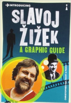 Introducing Slavoj Zizek (A Graphic Guide)