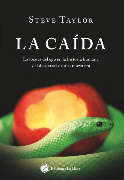 La caída: Indicios sobre la Edad de Oro, seis mil años de locura y el desperar de una nueva era