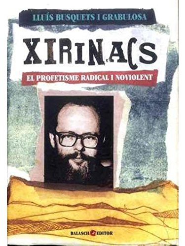 Xirinacs. El profetisme radical i noviolent