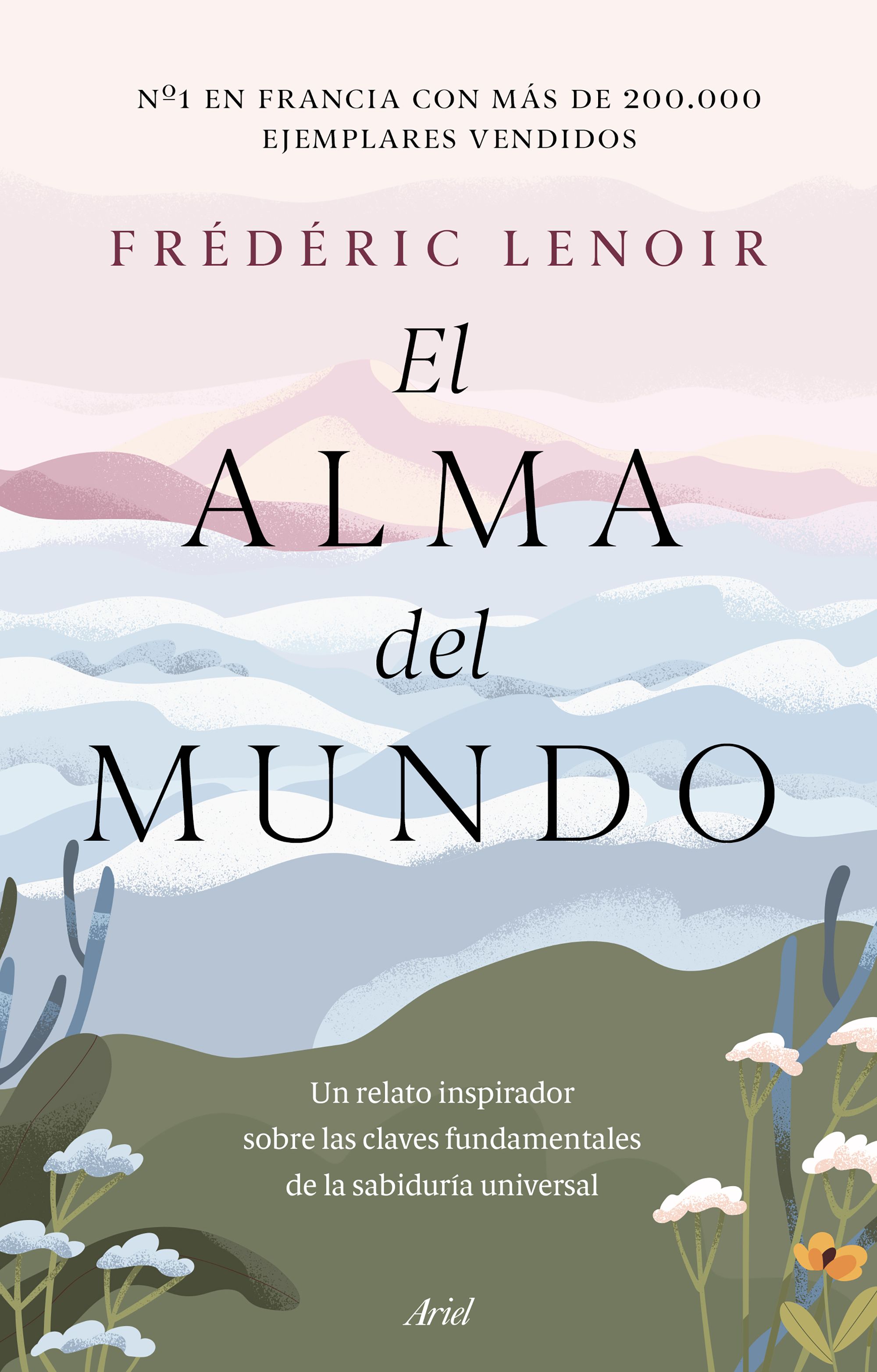 El alma del mundo: un relato inspirador sobre las claves fundamentales de la sabiduría universal