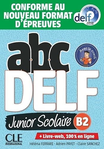 ABC DELF Junior scolaire - Niveau B2 - Livre + DVD + Livre-web - Conforme au nouveau format d'épreuves