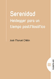 Serenidad: Heidegger para un tiempo postfilosófico