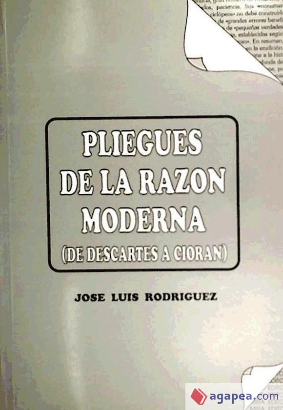 Pliegues de la razón moderna (de Descartes a Cioran)