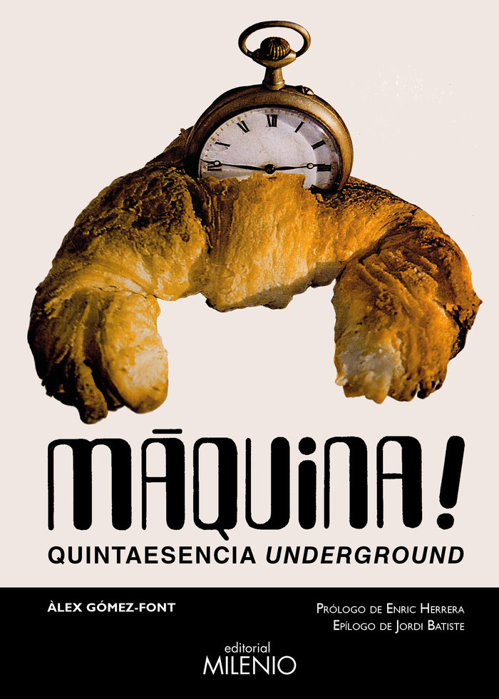 Màquina!. Quintaesencia underground