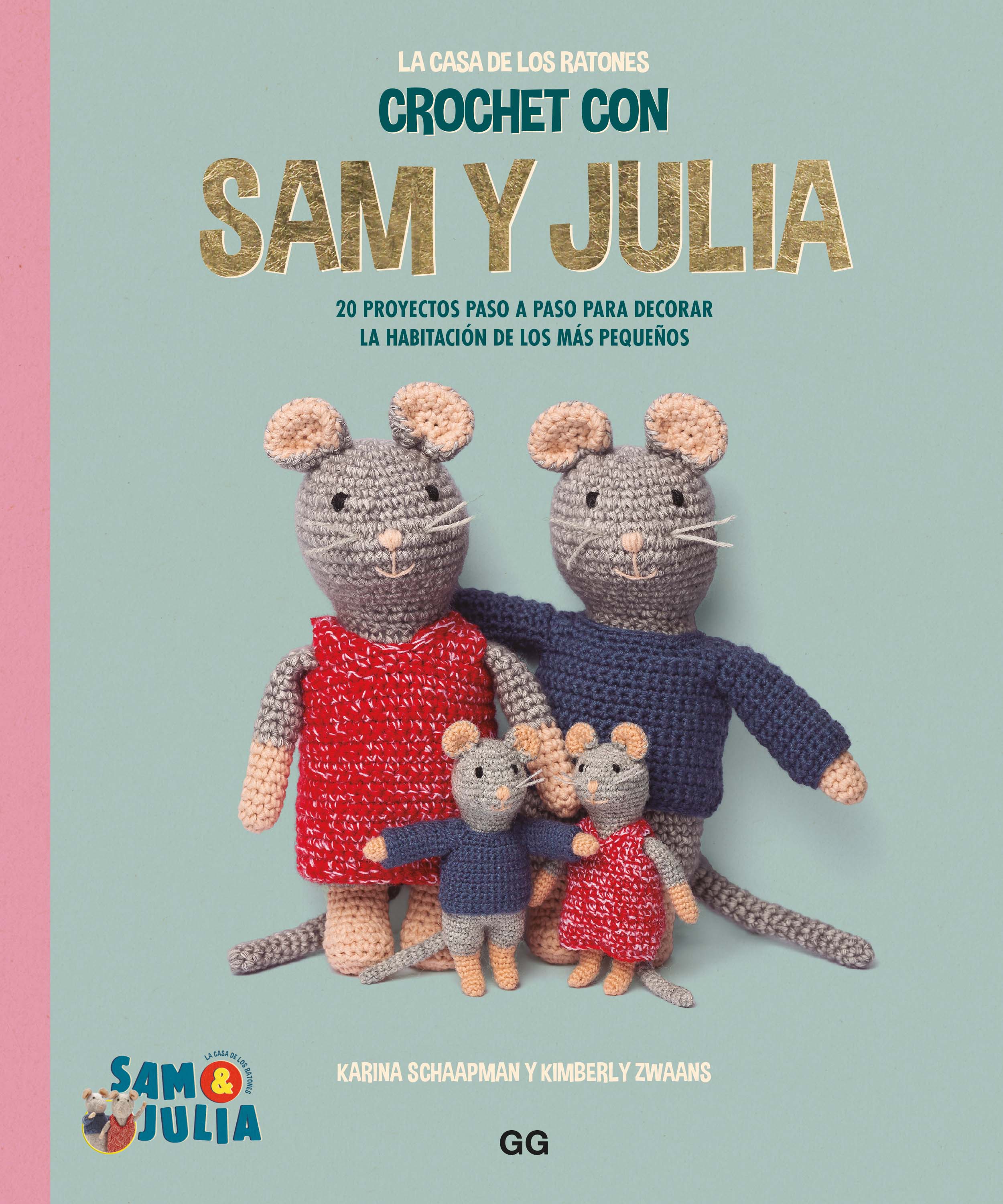 Crochet con Sam y Julia. 20 proyectos paso a paso para decorar la habitación de los más pequeños