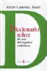 Diccionario sohez de uso del español cotidiano