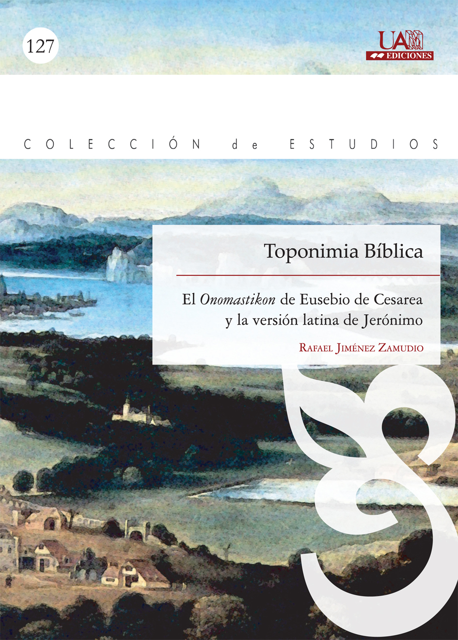 Toponimia bíblica: el Onomastikon de Eusebio de Cesárea y la versión latina de Jerónimo