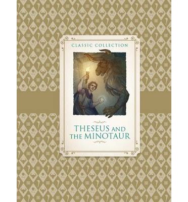 Classic Collection: Theseus and the Minotaur (Classic Greek Mythology)