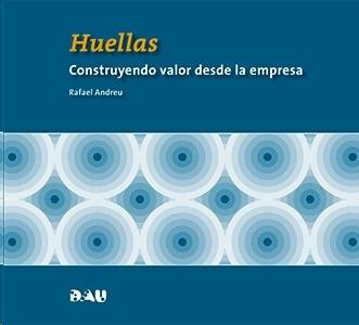 Huellas. Construyendo valor desde la empresa