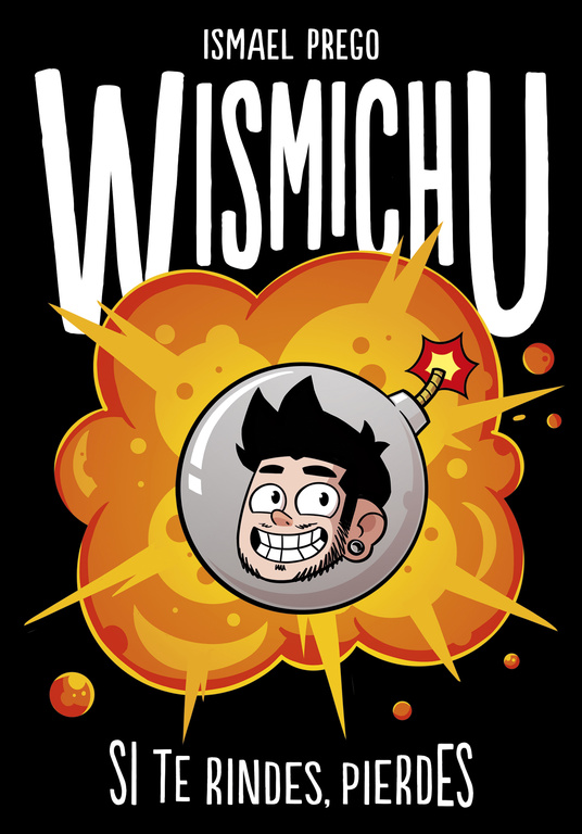 Wismichu. Si te rindes, pierdes