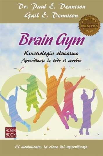 Brain Gym. Kinesiología educativa. Aprendizaje de todo el cerebro