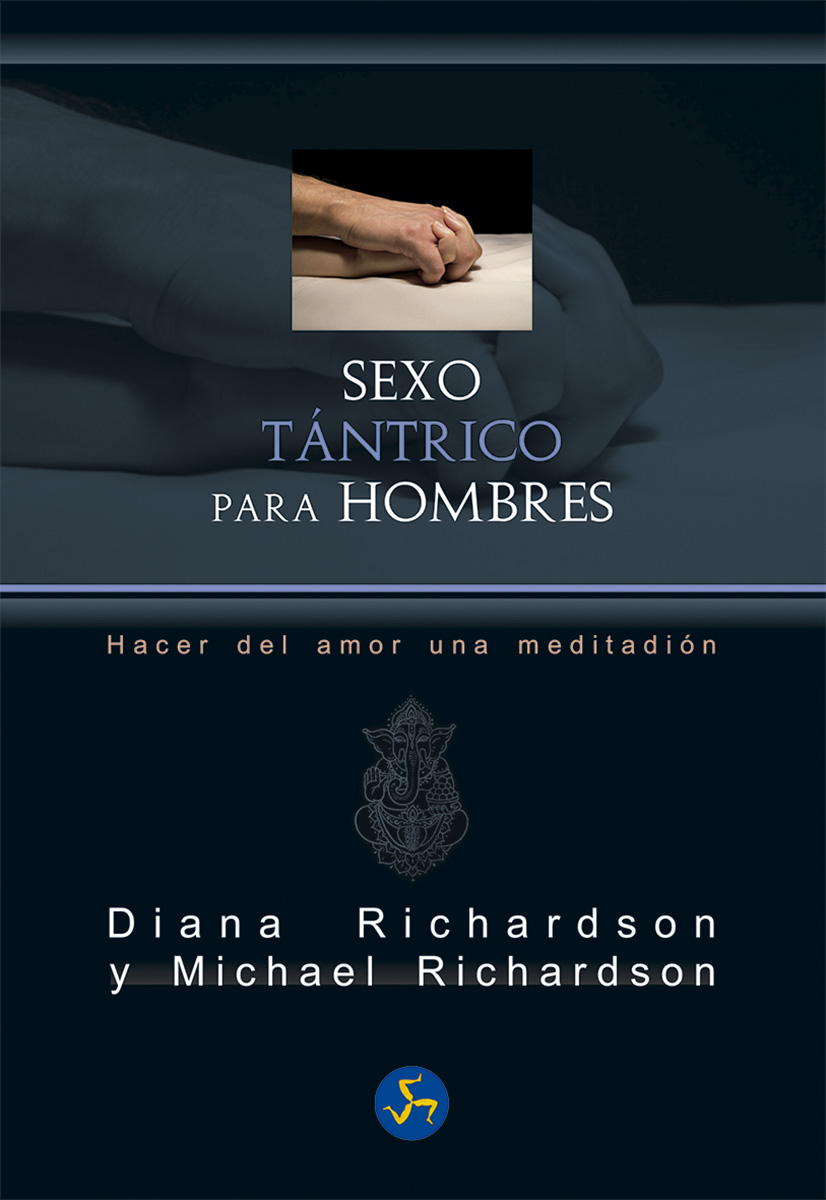 Sexo tántrico para hombres. Hacer del amor una meditación