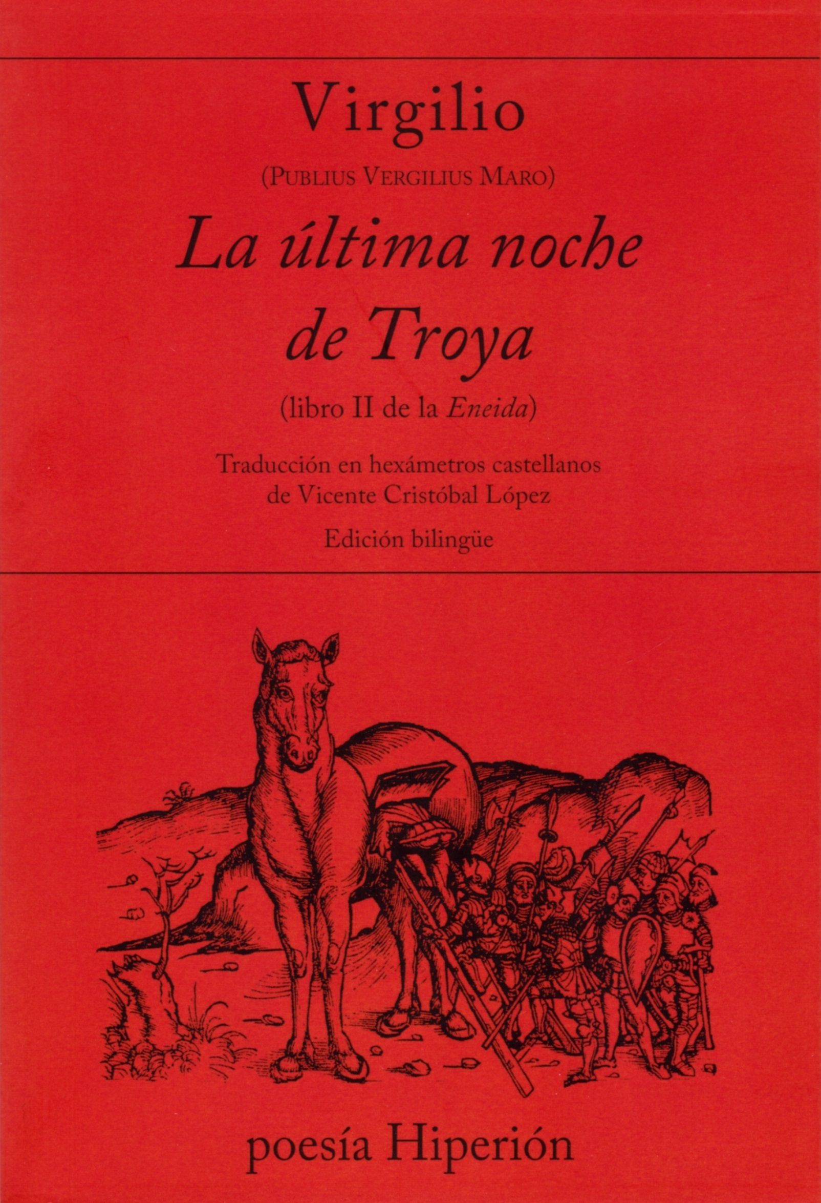 La última noche de Troya (Libro II de la Eneida). Traducción en hexámetros castellanos de Vicente Cristóbal López