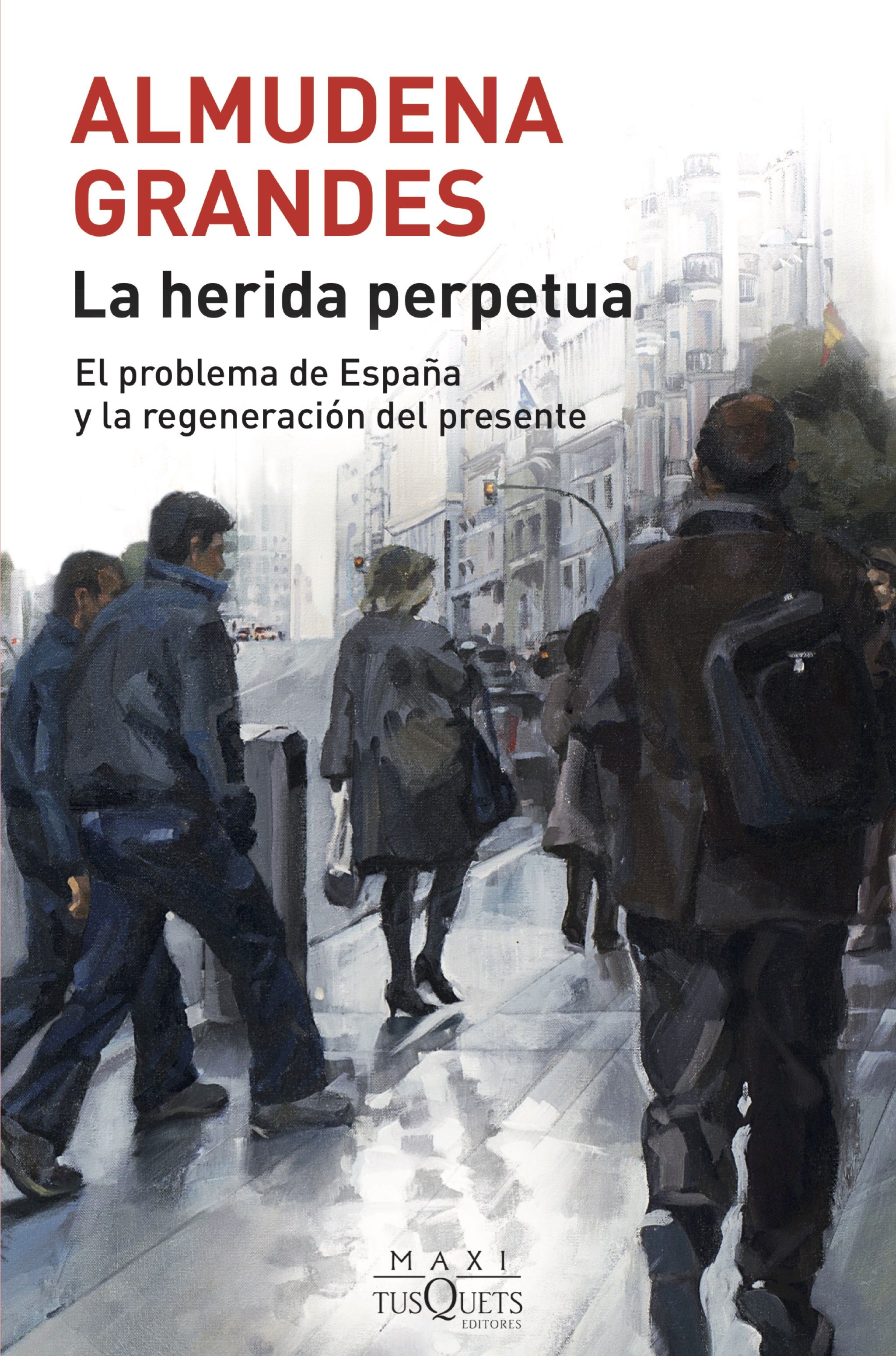 La herida perpetua. El problema de España y la regeneración del presente