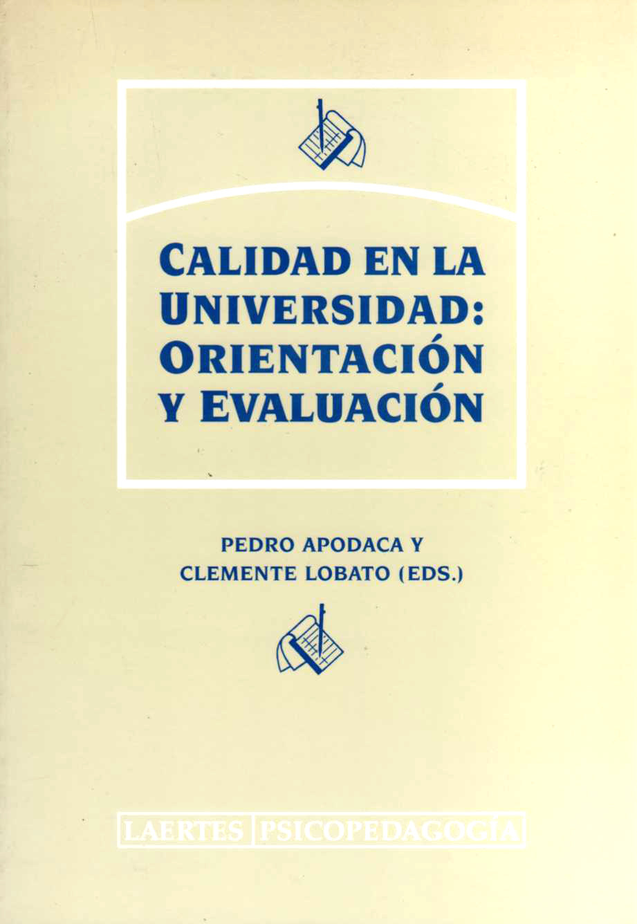 Calidad en la universidad: Orientación y evaluación