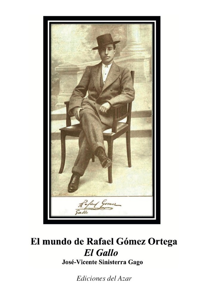 EL MUNDO DE RAFAEL GOMEZ ORTEGA EL GALLO