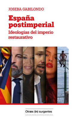 España Postimperial. Ideologías del imperio restaurativo