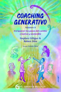 Coaching generativo, Vol. 2. Enriquecer los pasos del cambio creativo y sostenible